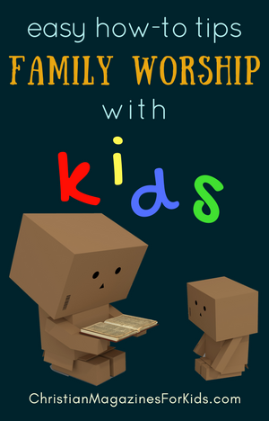 Family Worship with Children Tips